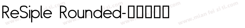 ReSiple Rounded字体转换